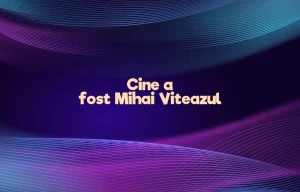 cine a fost mihai viteazul